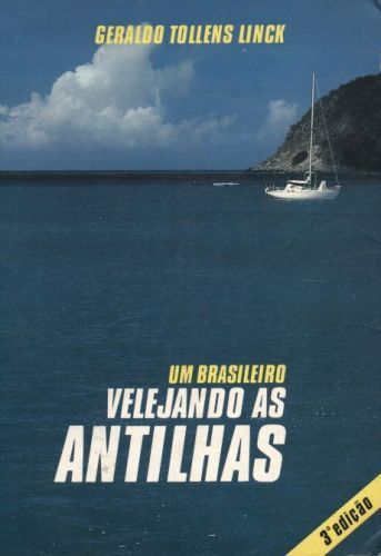 Um Brasileiro Velejando as Antilhas