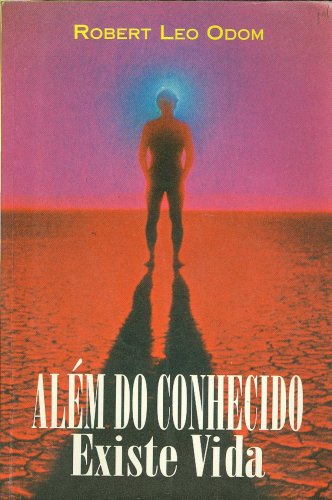 Além do Conhecido Existe Vida