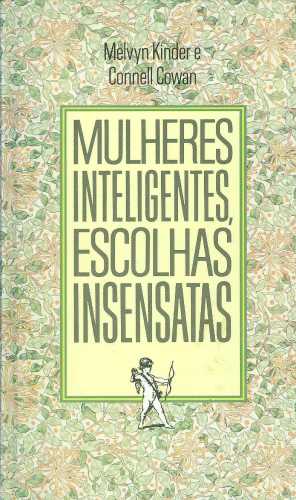 Mulheres Inteligentes, Escolhas Insensatas