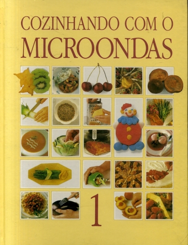 Cozinhando com o Microondas (Volume 1)