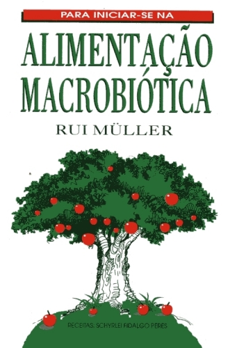 Para Iniciar-se na Alimentação Macrobiótica