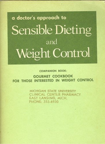 A Doctors Approach to Sensible Dieting and Weight Control