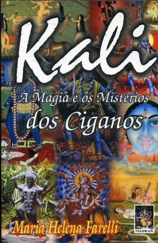 Kali: A Magia e os Mistérios dos Ciganos