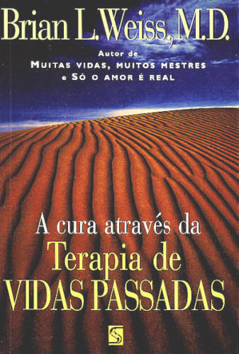 A Cura Através da Terapia de Vidas Passadas