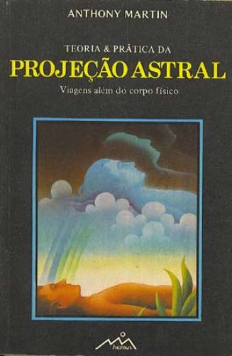 Teoria & Prática da Projeção Astral