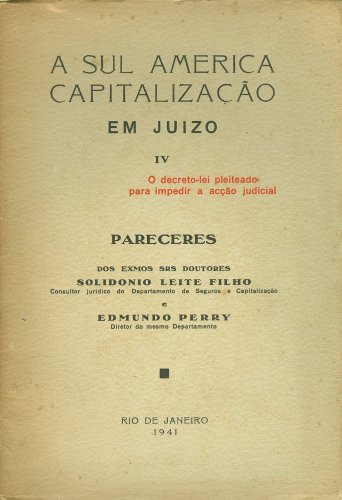 A Sul America Capitalização em Juízo. IV - O Decreto-Lei Pleiteado para Impedir a Acção Judicial