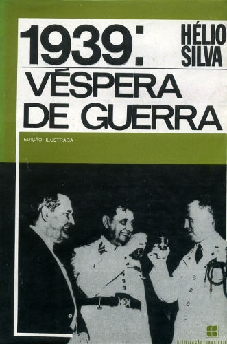 1939: Véspera de Guerra (O Ciclo de Vargas - Volume XI)
