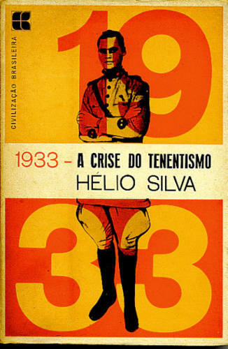 1933 - A Crise do Tenentismo (O Ciclo de Vargas - Volume VI)
