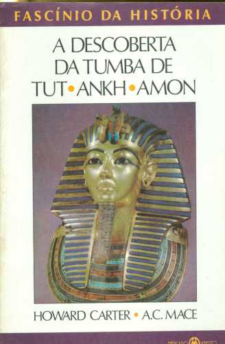 A Descoberta da Tumba de Tut-Ankh-Amon