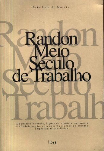 Randon Meio Século de Trabalho- 1949-1999