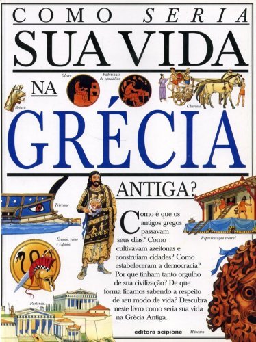 Como Seria sua Vida na Grécia Antiga?