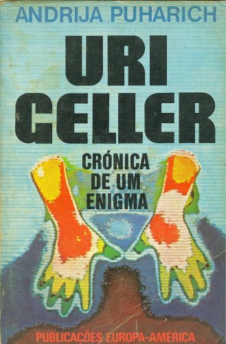 Uri Geller- Crónica de um Enigma