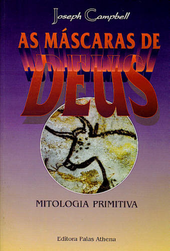 As Máscaras de Deus: Mitologia Primitiva