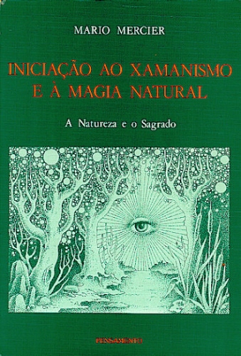 Iniciação ao Xamanismo e à Magia Natural