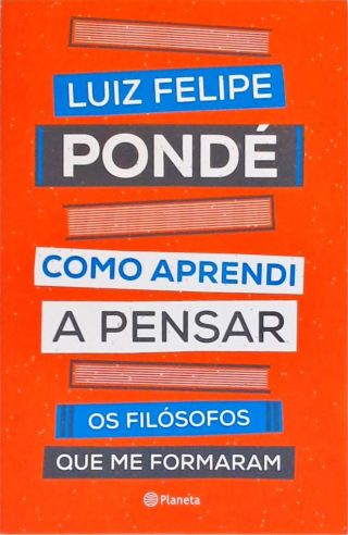 Como aprendi a pensar: Os filósofos que me formaram