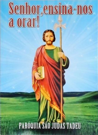 Senhor, Ensina-nos A Orar!