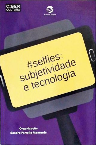 Selfies: Subjetividades e Tecnologia