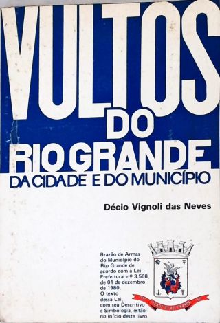 Vultos Do Rio Grande Da Cidade E Do Municipio - Vol. 1