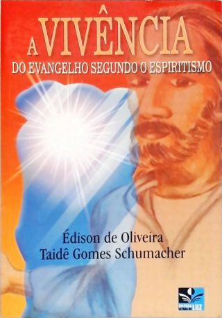 A Vivência Do Evangelho Segundo O Espiritismo