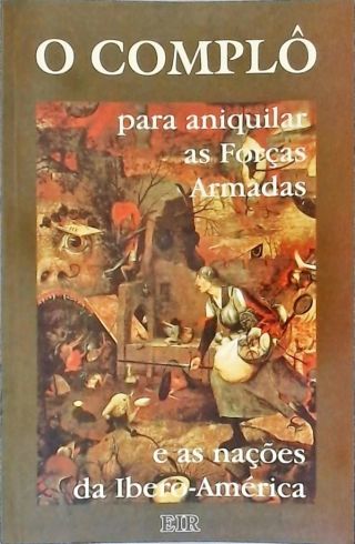 O Complô Para Aniquilar as Forças Armadas e as Nações da Ibero-américa