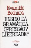 Ensino Da Gramática. Opressão? Liberdade?