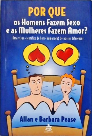 Por que os homens fazem sexo e as mulheres fazem amor?