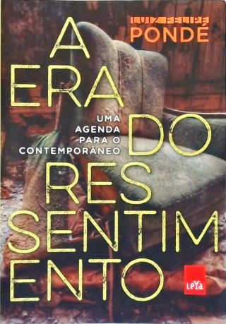A Era Do Ressentimento