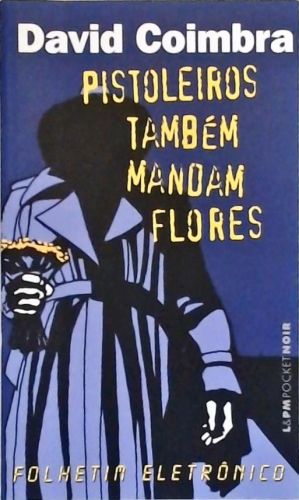 Pistoleiros Também Mandam Flores