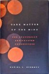 Dark Matter of the Mind