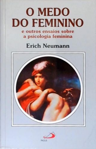 O Medo do Feminino
