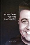 As Histórias Por Trás das Canções (Autografado)