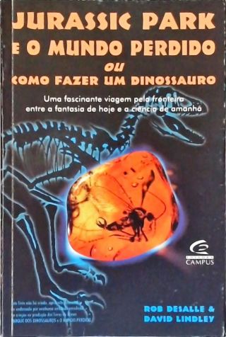 Jurassic Park e o Mundo Perdido ou Como Fazer um Dinossauro