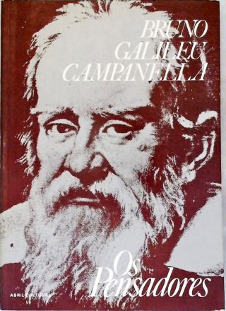 Os Pensadores: Bruno - Galileu - Campanella