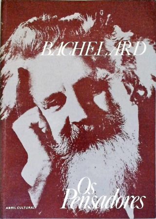 Os Pensadores: Bachelard