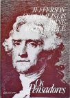 Os Pensadores: Jefferson - Federalistas - Paine - Tocqueville