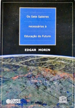 Os Sete Saberes Necessários À Educação Do Futuro