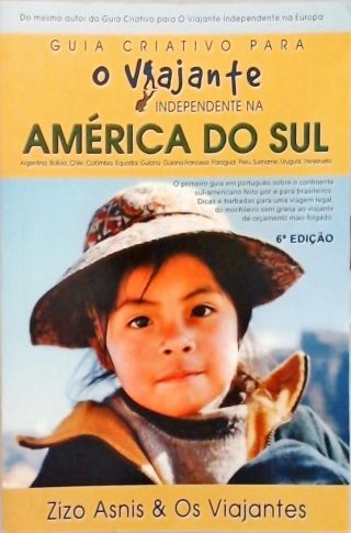 Guia Criativo Para O Viajante Independente Na América Do Sul