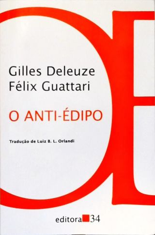 O Anti-édipo: Capitalismo E Esquizofrenia - Vol. 1