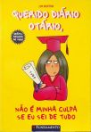 Querido Diário Otário, Não É Minha Culpa Se Eu Sei De Tudo