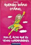 Querido Diário Otário, Pois É, Acho Que Eu Tenho Superpoderes