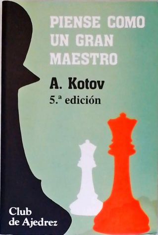 Piense Como Un Gran Maestro