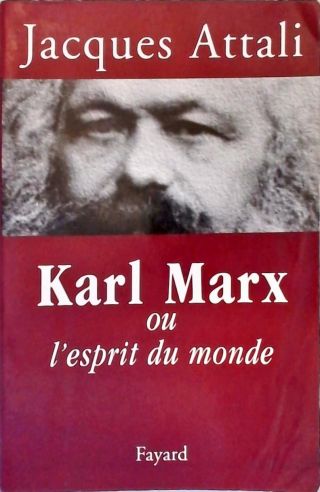 Karl Marx ou LEsprit du Monde