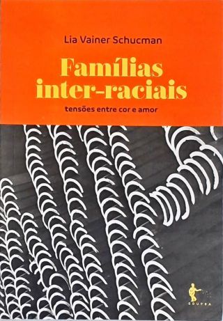 Famílias Inter-Raciais: Tensões entre Cor e Amor