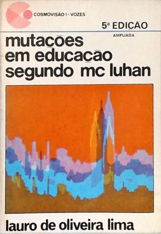 Mutações em Educação Segundo Mc Luhan