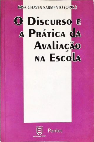 O Discurso e a Prática da Avaliação na Escola