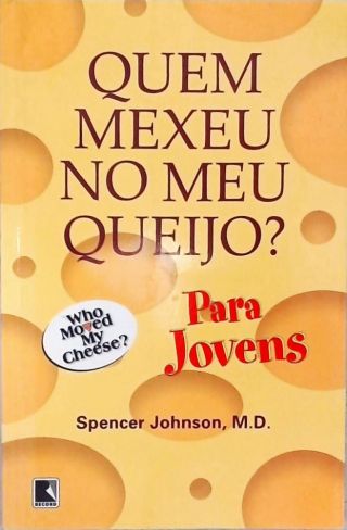 Quem mexeu no meu queijo? Para jovens