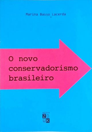 O Novo Conservadorismo Brasileiro