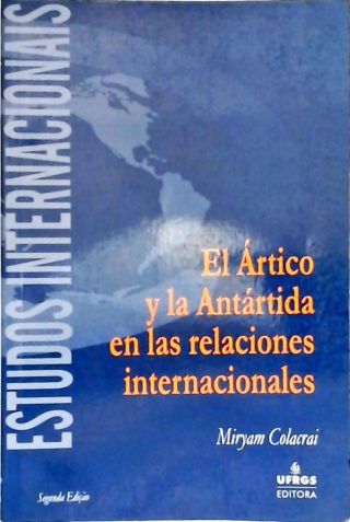 El Artico y La Antartida en las Relaciones Internacionales