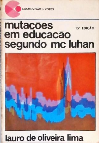 Mutações em Educação Segundo Mc Luhan