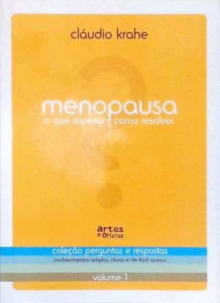 Menopausa: O Que Esperar E Como Resolver